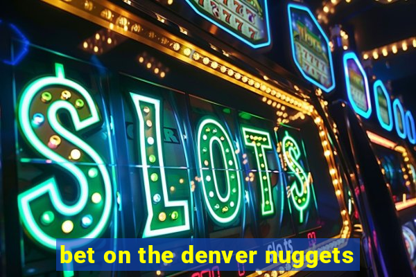 bet on the denver nuggets